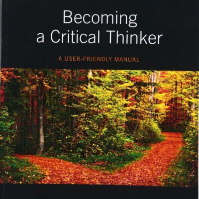 Becoming a Critical Thinker: A User-Friendly Manual