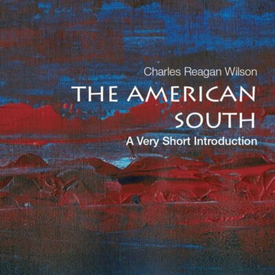 THE AMERICAN SOUTH: A Very Short Introduction (Very Short Introductions)