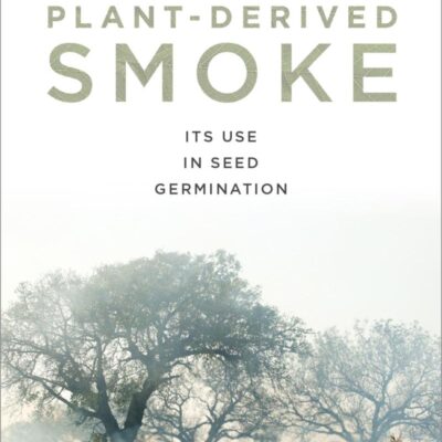 ECOLOGY OF PLANT-DERIVED SMOKE: ITS USE IN SEED GERMINATION