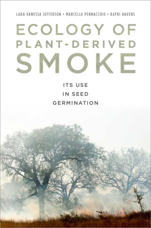 ECOLOGY OF PLANT-DERIVED SMOKE: ITS USE IN SEED GERMINATION
