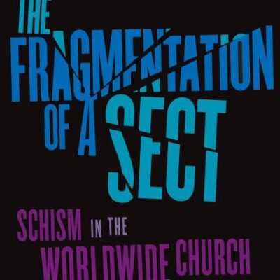 The Fragmentation of a Sect: Schism in the Worldwide Church of God