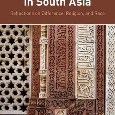 JEWS AND MUSLIMS IN SOUTH ASIA P: Reflections on Difference, Religion, and Race