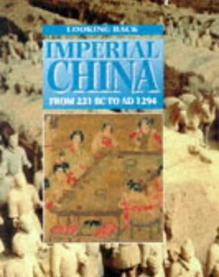 Looking Back Imperial China: From 221BC to AD 1294 (Looking Back S.)