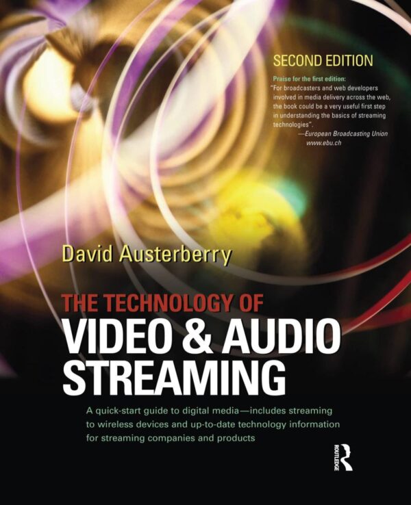 THE TECHNOLOGY OF VIDEO AND AUDIO STREAMING (PB 2004)