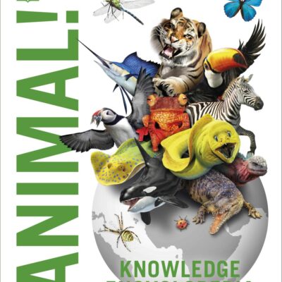 Knowledge Encyclopedia Animal!: The Animal Kingdom as you've Never Seen it Before