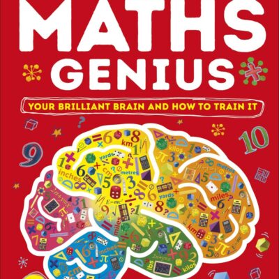 How to be a Maths Genius: Your Brilliant Brain and How to Train It