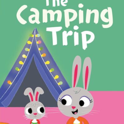 The Camping Trip (Phonics Step 9): Read It Yourself - Level 0 Beginner Reader