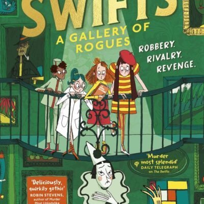 The Swifts: A Gallery of Rogues: The brand new mystery in the New York Times bestselling series