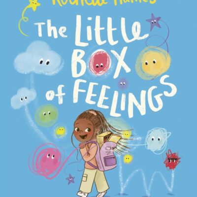 The Little Box of Feelings: A picture book story exploring emotions from TV host and children's author Rochelle Humes