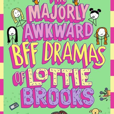 The Majorly Awkward BFF Dramas of Lottie Brooks