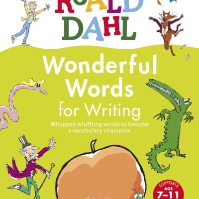 Wonderful Words for Writing: Whoppsy-whiffling words to become a vocabulary champion (Roald Dahl’s Words for…)
