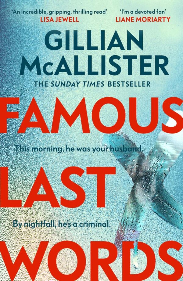 Famous Last Words: The Thrilling Sunday Times Bestseller from the Author of Wrong Place, Wrong Time