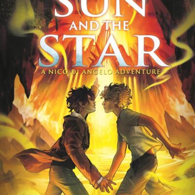 From the World of Percy Jackson: The Sun and the Star (The Nico Di Angelo Adventures)
