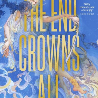 The End Crowns All: A bestselling sapphic romance and reimagining of the Fall of Troy myth