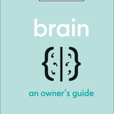 Brain: An Owner's Guide