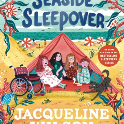 The Seaside Sleepover: Discover the new story about friendship from Jacqueline Wilson