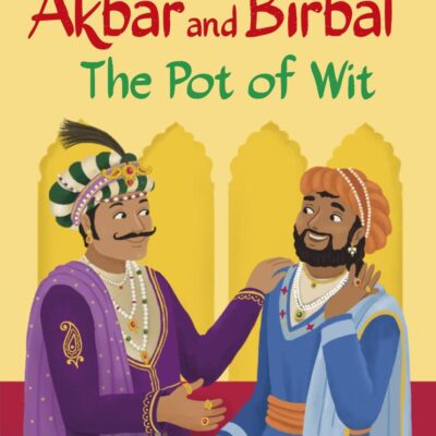 Akbar and Birbal The Pot of Wit: Read It Yourself - Level 3 Confident Reader