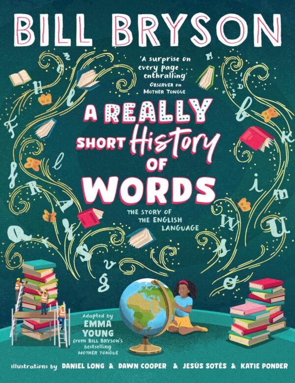 A Really Short History of Words: An illustrated edition of the bestselling book about the English language