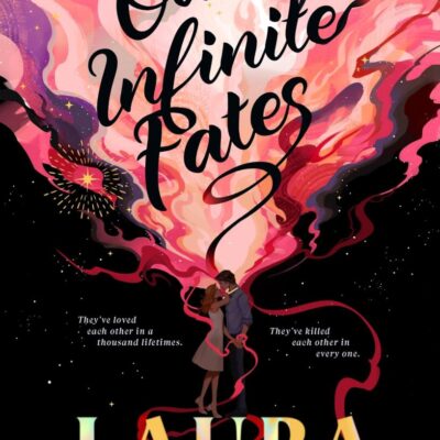 Our Infinite Fates: The #1 New York Times bestselling star-crossed lovers romance