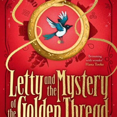 Letty and the Mystery of the Golden Thread: An exciting historical adventure