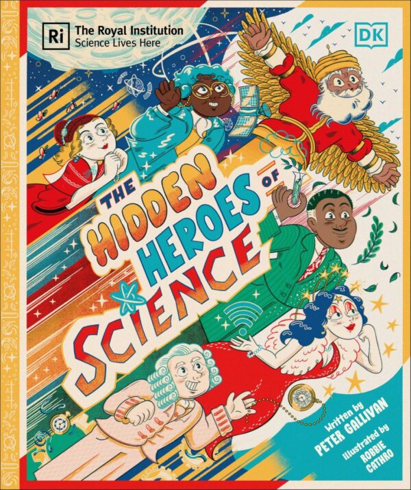 Hidden Heroes of Science: Shining a Light on the Unknown Trailblazers of the Scientific World