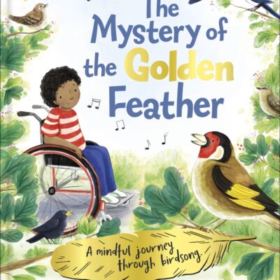 The Mystery of the Golden Feather: A Mindful Journey Through Birdsong