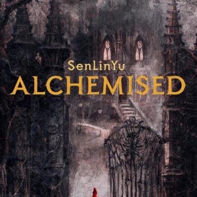 Alchemised: A Sweeping Gothic Fantasy Charged With Darkness, Alchemy, and Forbidden Power: (English Edition)