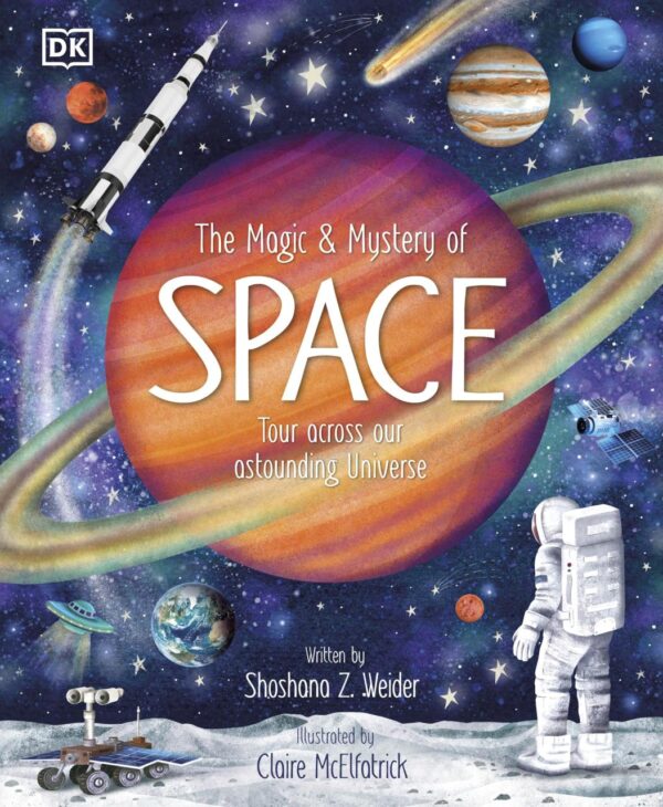 The Magic and Mystery of Space: Tour Across Our Astounding Universe
