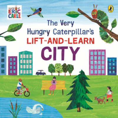 The Very Hungry Caterpillar’s Lift-and-Learn: City: A lift-the-flap board book