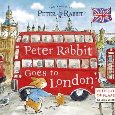 Peter Rabbit: Peter Rabbit Goes to London: A lift-the-flap storybook (Explore with Peter Rabbit)