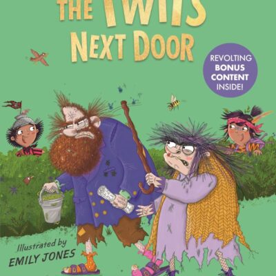The Twits Next Door: A wickedly funny, prank-filled adventure inspired by the characters of Roald Dahl