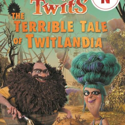 The Twits: The Terrible Tale of Twitlandia: Based on the Netflix production, inspired by the characters of Roald Dahl