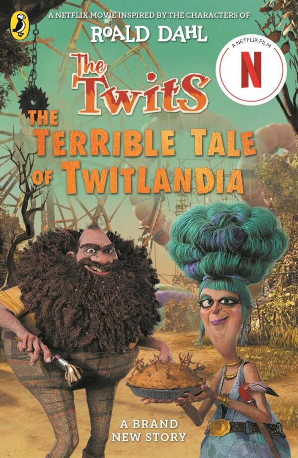 The Twits: The Terrible Tale of Twitlandia: Based on the Netflix production, inspired by the characters of Roald Dahl
