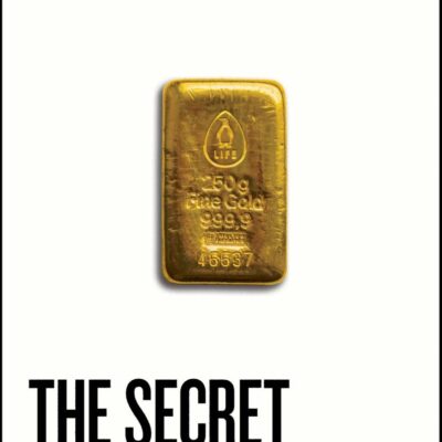 The Secret History of Gold: Myth, Money, Politics and Power