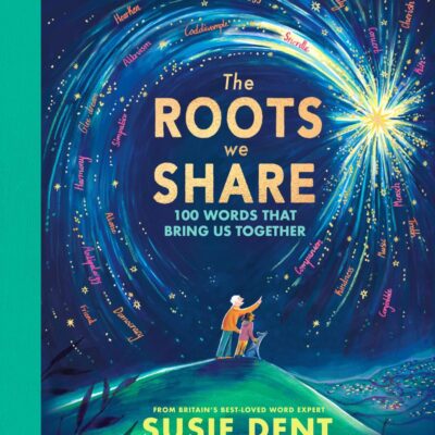 The Roots We Share: 100 words to bring us together