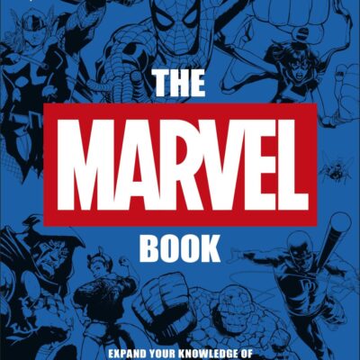The Marvel Book New Edition: Expand Your Knowledge of a Vast Comics Universe