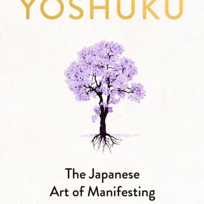 Yoshuku: The Japanese Art of Manifesting