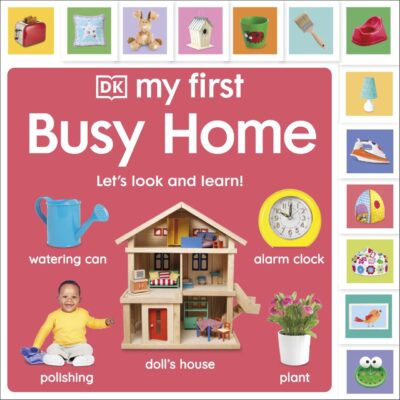 My First Busy Home: Let's Look and Learn! (My First Tabbed Board Book)