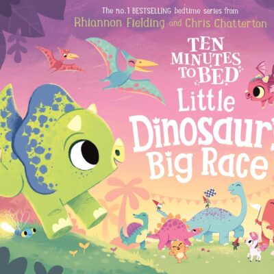 Ten Minutes to Bed: Little Dinosaur's Big Race