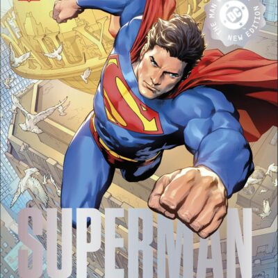 Superman The Ultimate Guide The Man of Steel New Edition