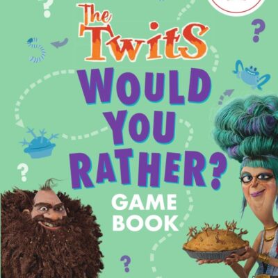 The Twits: A Would You Rather Game Book: Based on the Netflix production, inspired by the characters of Roald Dahl