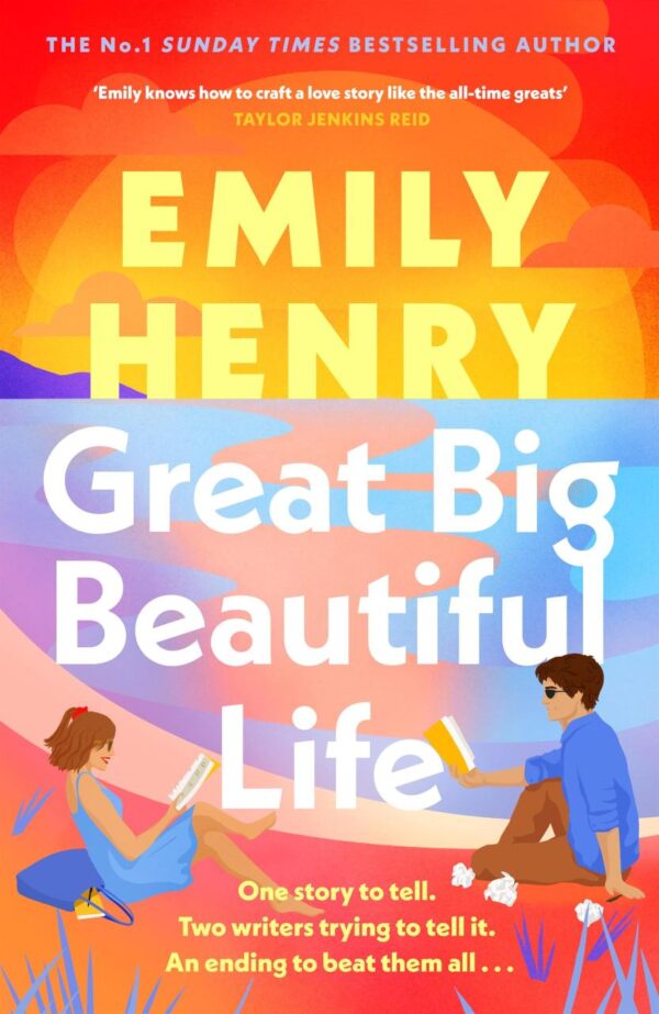 Great Big Beautiful Life: A gripping tale of literary rivals, a secluded island & long-buried family secrets—by Sunday Times bestseller and TikTok sensation Emily Henry