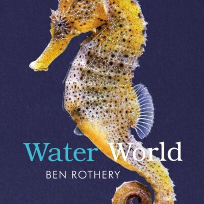 Water World: A stunning deep dive into our great oceans and the wonders beneath the waves