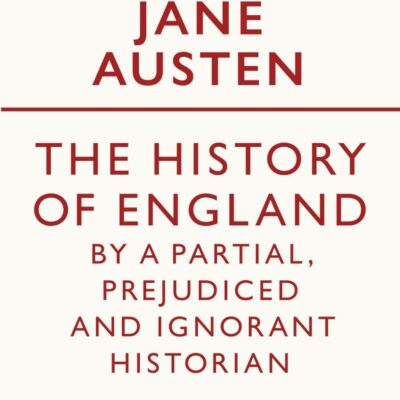 The History of England by a Partial, Prejudiced and Ignorant Historian (Penguin Archive)