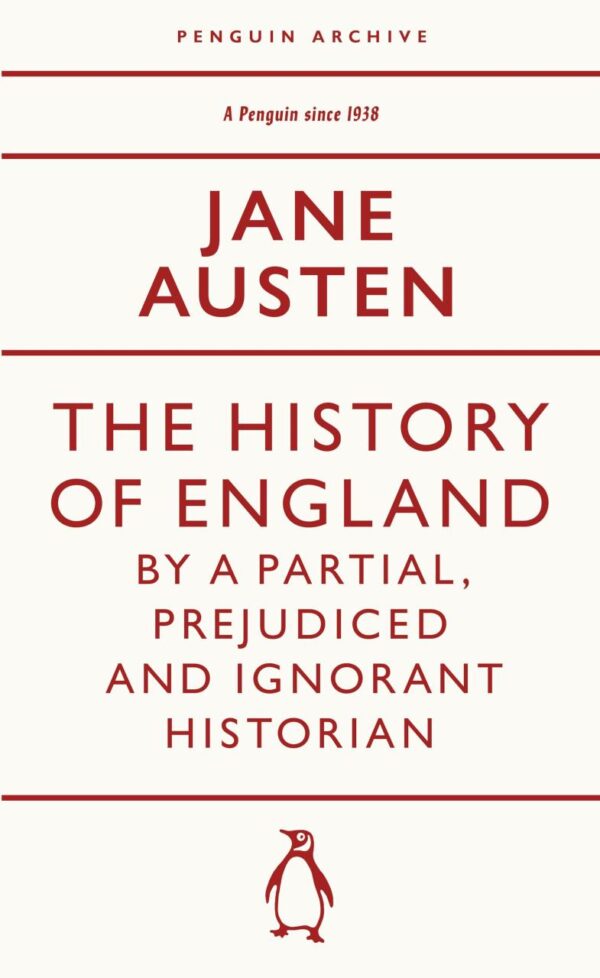 The History of England by a Partial, Prejudiced and Ignorant Historian (Penguin Archive)