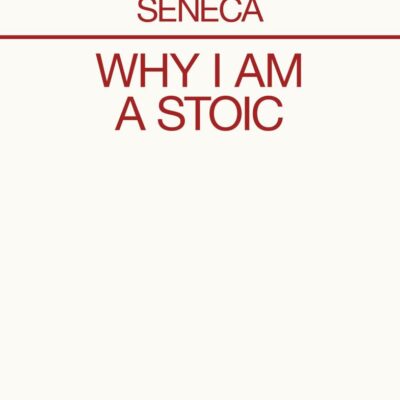 Why I am a Stoic (Penguin Archive)