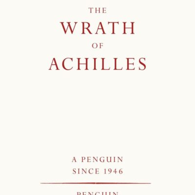 The Wrath of Achilles (Penguin Archive)