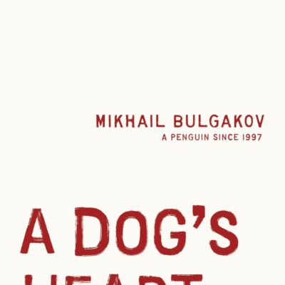 A Dog's Heart (Penguin Archive)