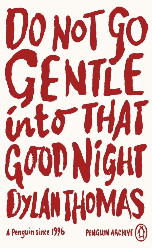 Do Not Go Gentle Into That Good Night (Penguin Archive)