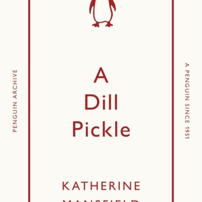 A Dill Pickle (Penguin Archive)